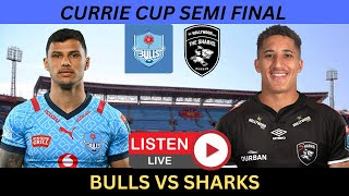 BULLS vs SHARKS Currie Cup 2024 SEMI FINAL Live Commentary [upl. by Galvin816]