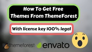 How To Get Free Themes From ThemeForest  With license key 100 legal [upl. by Byran]