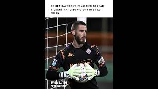 De Gea saves two penalties to lead Fiorentina to 21 victory over AC Milan football soccerplayer [upl. by Namaj]