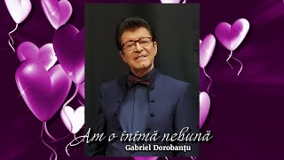 Gabriel Dorobantu  Am o inima nebuna [upl. by Zedekiah]