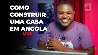 COMO CONSTRUIR UMA CASA EM ANGOLA  LIVE [upl. by Trask]