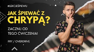 Śpiewanie z CHRYPĄ  PRZESTEREM w głosie  JAK ZACZĄĆ  Vocal FRY [upl. by Razid]