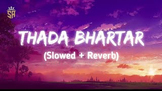 Thada Bhartar Slowed  Reverb  Sapna Chaudhary  Bhojpuri Lofi Music  SR Music [upl. by Nwavahs]