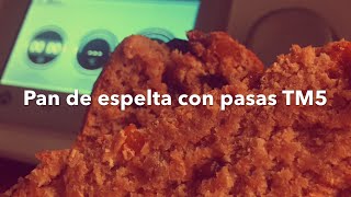 Pan de espelta con pasas  Recetas Thermomix [upl. by Monty]