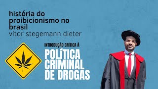 Introdução Crítica à Política Criminal de Drogas  Aula 03  Vitor Stegemann Dieter [upl. by Osmond715]