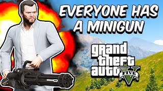 GTA 5 But Everyone Has A MINIGUN [upl. by Schoof]