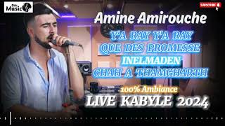 Amine amirouche 2024 Live Kabyle 100 Ambiance ©Part 01 [upl. by Jilly515]