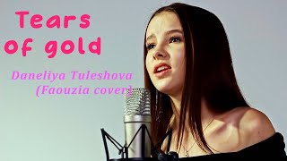 Daneliya Tuleshova 🎵 Tears of gold 🎵 Faouzia cover 🎵 [upl. by Cybill]