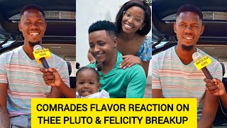 COMRADES FLAVOR CRAZY REACTION ON THEE PLUTO BREAKUP WITH FELICITY SHIRU amp MANY ONLINE BREAKUPS [upl. by Aicilaanna]