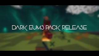 DARK EUM3 PACK RELEASE [upl. by Samuella]