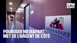 Pourquoi Mediapart met de largent de côté [upl. by Gnas]