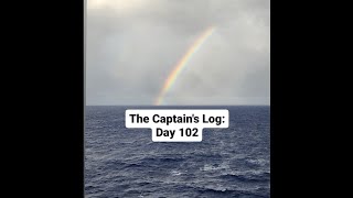 The Captains Log Day 102 [upl. by Amie]