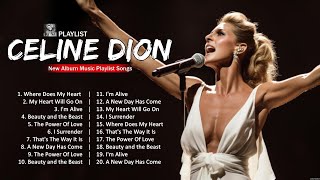 Celine Dion Greatest Hits  Celine Dion 2024  Celine Dion Top Songs 2024 [upl. by Leddy181]