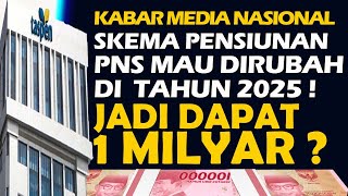 🔴 KABAR GEMBIRA PENSIUNAN ASN PNS ‼️ 🔴 SKEMA PENSIUNAN PNS MAU DIRUBAH 2025 JADI DAPAT 1 MILYAR [upl. by Elvah]