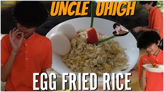 Pro Gamer Uncle uHigh teaches you how to cook EGG FRIED RICE [upl. by Nylecoj]