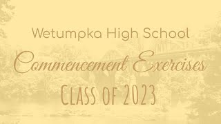 Wetumpka High School Commencement Exercises 2023 [upl. by Kronick80]