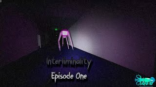 Interliminality Episode One [upl. by Nnylirret]