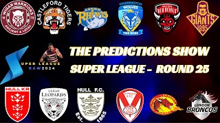 The Prediction Show  Super League Round 25  Rugby League [upl. by Cired]