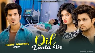 Dil Lauta Do Mera  Heart Touching Story  Jubin Nautiyal  New Bollywood Song  Manazir amp Shrikrish [upl. by Dysart]