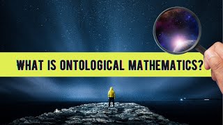 What Is Ontological Mathematics [upl. by Ramey]