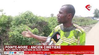 POINTENOIRE  INSALUBRITÉ AU CIMETIÈRE DE MONT KAMBA [upl. by Aicenad]