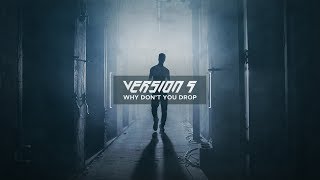 Version 5  Why Dont You Drop  Official Music Video [upl. by Ykvir455]