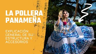 LA POLLERA PANAMEÑA explicación general de su estructura y accesorios [upl. by Ermengarde]