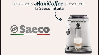 Saeco Intuita  Machine à café automatique  Le Test MaxiCoffee [upl. by Nimaj]