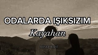 Kayahan Odalarda Işıksızım Şarkı Sözleri [upl. by Oile]