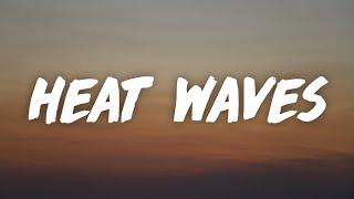 Glass Animals  Heat Waves Lyrics [upl. by Jestude]