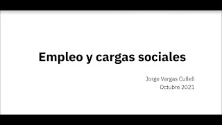 Cargas sociales empleo e informalidad  Dr Jorge Vargas Cullel [upl. by Laband]