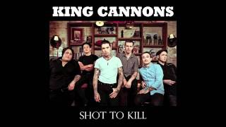 King Cannons  Shot To Kill [upl. by Mcneil]