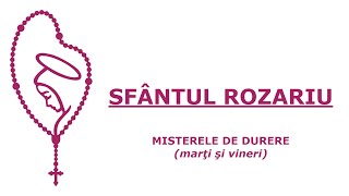 Sfântul Rozariu  Misterele de Durere Română [upl. by Caves]