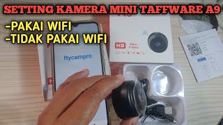 Cara setting kamera mini taffware A9 pakai wifi dan tanpa WiFi  Apk ftycampro [upl. by Morgen185]