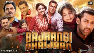 Bajrangi Bhaijaan Full Movie  Salman Khan  Kareena Kapoor  Nawazuddin  Review amp Facts HD [upl. by Sonja]