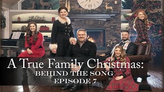 A True Family Christmas Behind the Song Ep 7 [upl. by Stricklan]