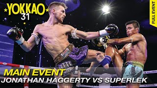 YOKKAO31  Superlek Kiatmoo9 YOKKAO Thailand vs Jonathan Haggerty England FULLFIGHT [upl. by Ahsiemat]