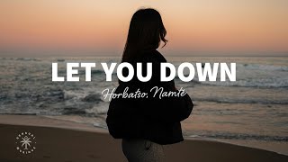 Horbatso Namté  Let You Down Lyrics [upl. by Sandra329]