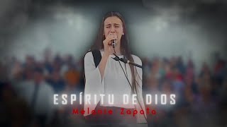 Melanie Zapata  Espíritu de Dios amp Espíritu Espíritu desciende como fuego [upl. by Nonnek]