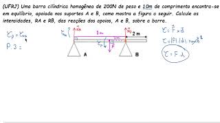 Resolução UFRJ Uma barra cilíndrica homogênea de 200N de peso e 10m de comprimento encontrase [upl. by Alegnad269]