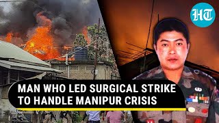 Manipur Burns Retd Army Officer Who Led Surgical Strike Tasked To Handle Ethnic Violence [upl. by Gan76]