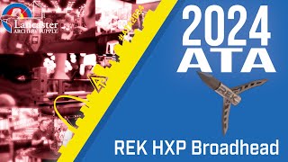 2024 ATA Show  REK Broadheads HXP [upl. by Pandora712]