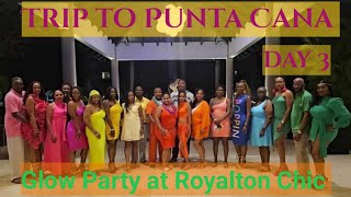 Day 3 at Royalton Chic Resort in Punta Cana Dominican Republic Glow Party Living HWAY wedalife [upl. by Christa]