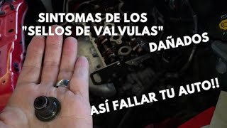 SINTOMAS de SELLOS de VALVULA dañados  ESTO hará TU AUTO [upl. by Missy]