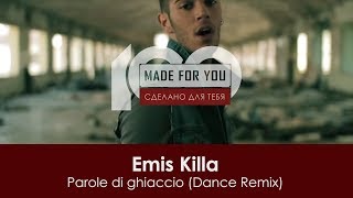 Emis Killa  Parole di ghiaccio Dance Remix 100 Made For You [upl. by Miche]