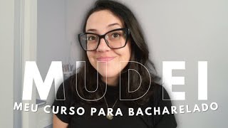 MUDEI DE LICENCIATURA PARA BACHAREL EM LETRAS  E o que esse vídeo pode te ajudar sobre prioridades [upl. by Fantasia501]