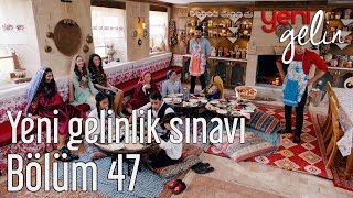 Yeni Gelin 47 Bölüm  Yeni Gelinlik Sınavı [upl. by Namielus]