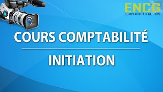 Comptabilité générale Cours pour débutantInitiation Avis ENCG Ecole de comptabilité 1 [upl. by Otrevire716]