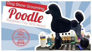 Dog Show Grooming How to Groom a Poodle amp The Supplies You Need [upl. by Michael701]