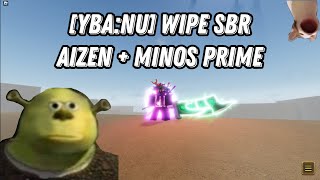 YBA NU Wipe SBR Aizen  Minos Prime [upl. by Nawud]